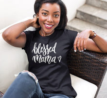 Load image into Gallery viewer, BLESSED MAMA T-SHIRT