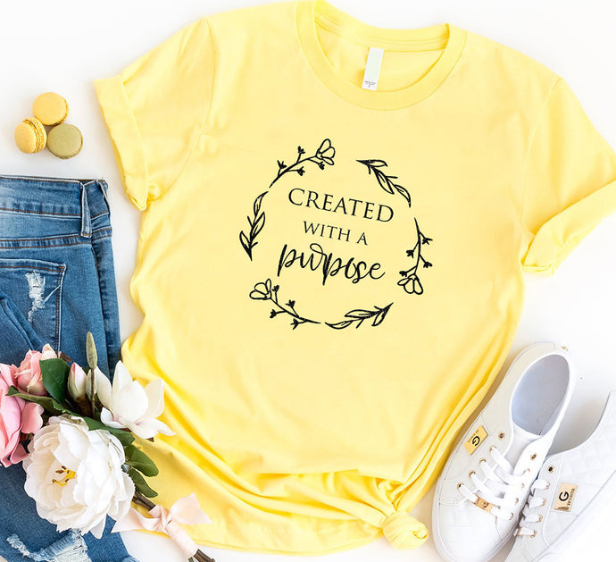 CREATED WITH A PURPOSE T-SHIRT
