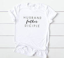 Load image into Gallery viewer, HUSBAND FATHER DISCIPLE T-SHIRT