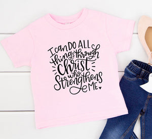 I CAN DO ALL THINGS THROUGH CHRIST TODDLER T-SHIRT