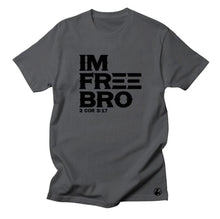Load image into Gallery viewer, IM FREE BRO T-SHIRT