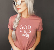 Load image into Gallery viewer, GOD VIBES ONLY T-SHIRT