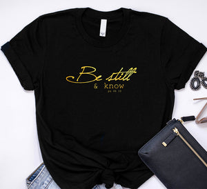 Be still and know T-shirt