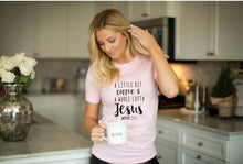 Load image into Gallery viewer, COFFEE AND JESUS T-SHIRT