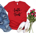 FAITH REQUIRES TRUST T-SHIRT