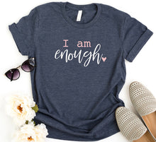 Load image into Gallery viewer, I am enough T-shirt