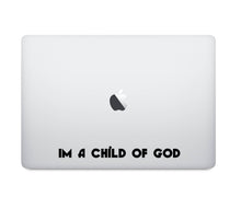 Load image into Gallery viewer, Im a child of God decal